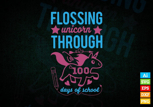 Flossing Unicorn Through 100 Days Of School Editable Vector T-shirt Design in Ai Svg Files