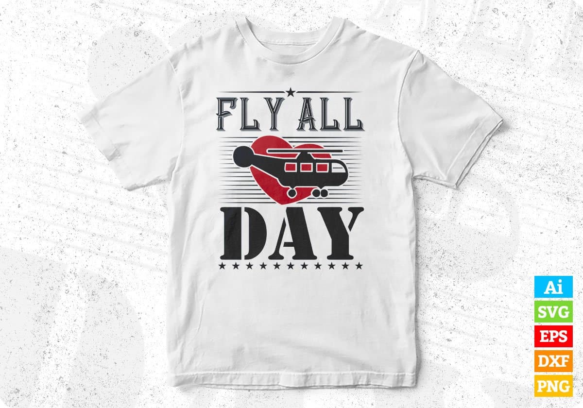 Fly All Day Aviation Editable T shirt Design In Ai Svg Printable Files