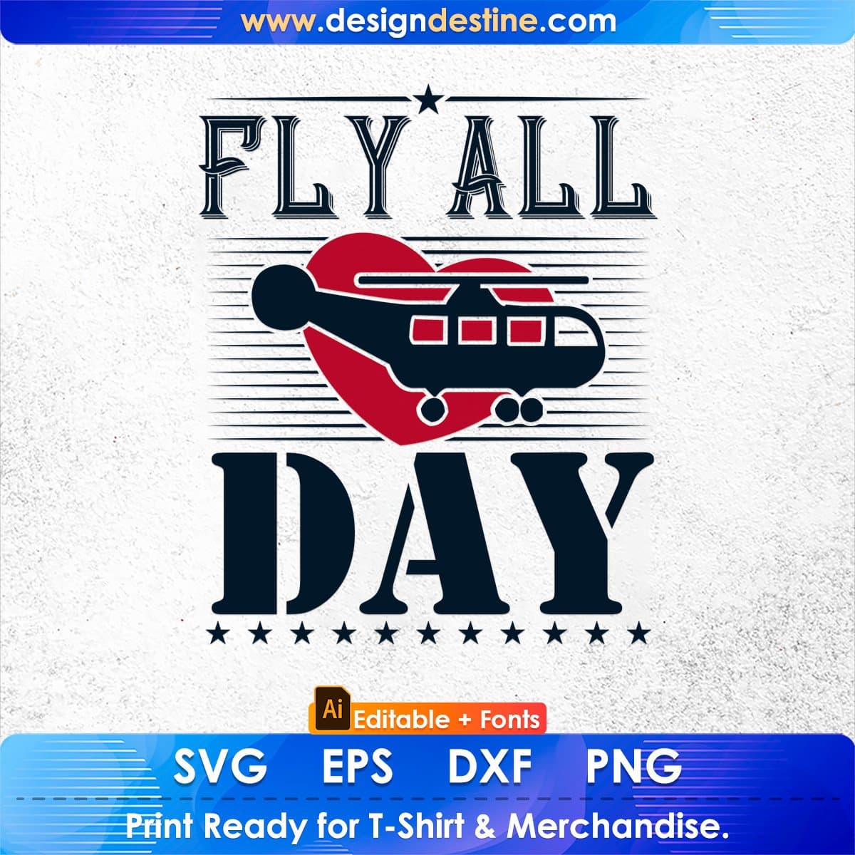 Fly All Day Aviation Editable T shirt Design In Ai Svg Printable Files