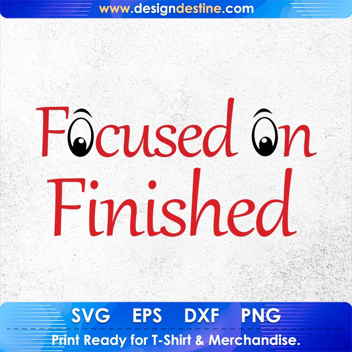 Focused On Finished T shirt Design Svg Png Cutting Printable Files
