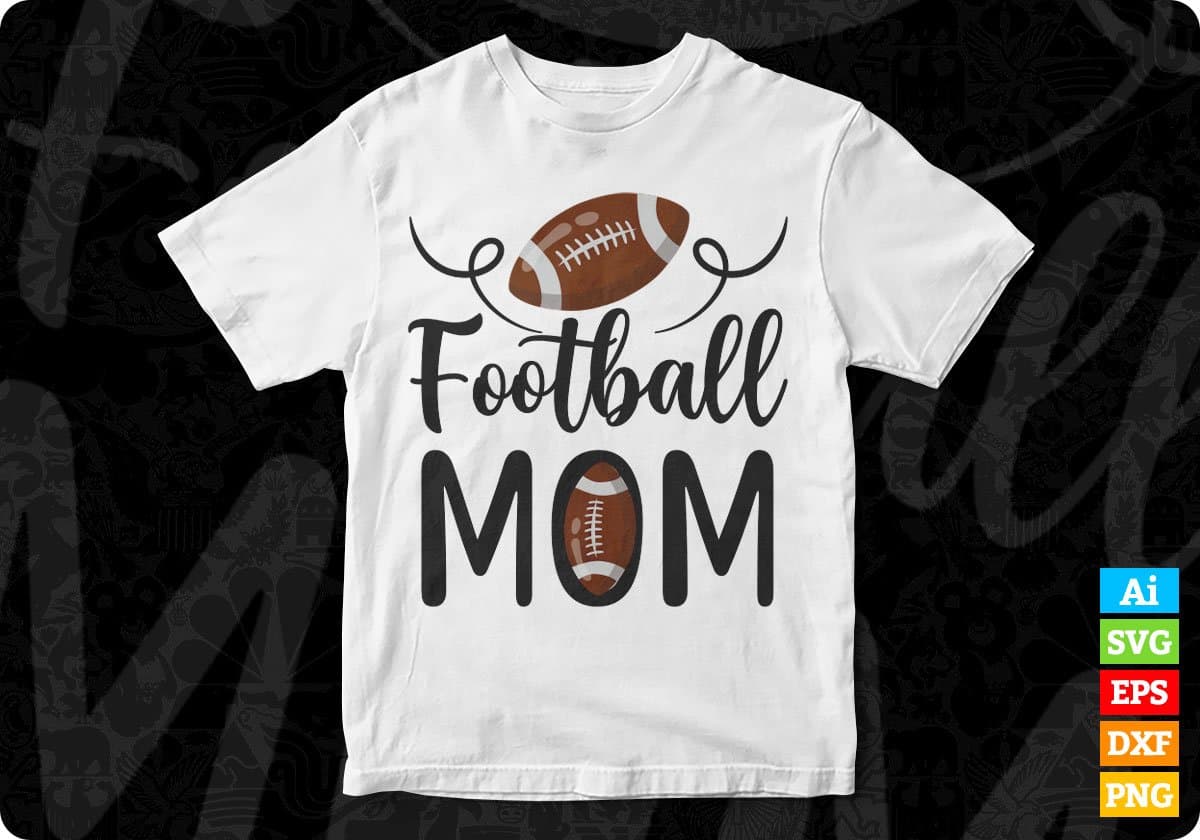 Football Mom American Football T shirt Design In Svg Png Cutting Printable Files
