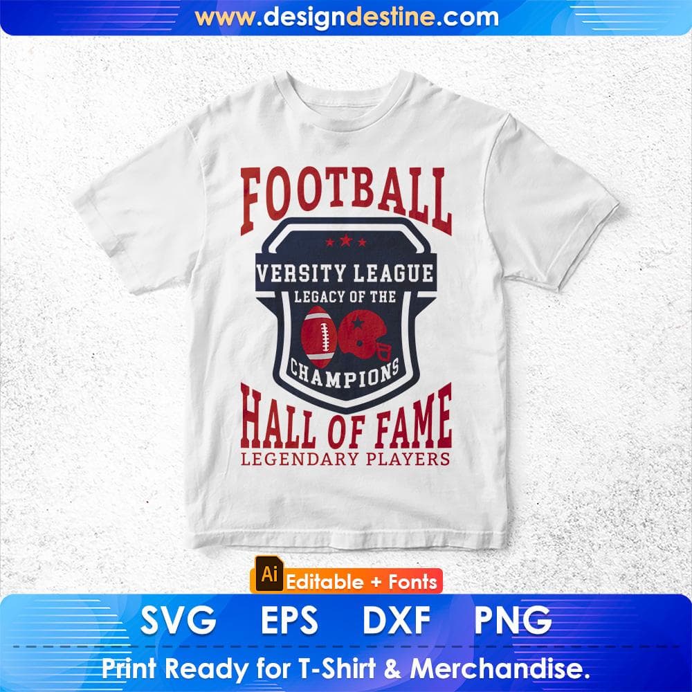 Football Versity League Legacy Of The Champions Hall Of Fame Legendary Players Editable T shirt Design Svg Cutting Printable Files