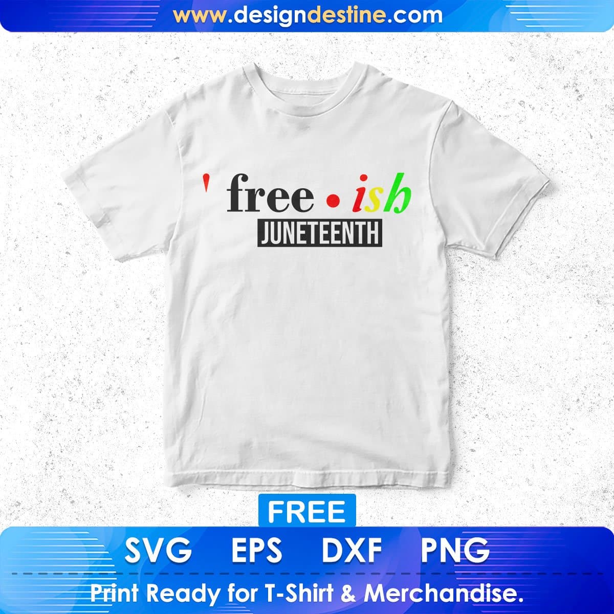 Free Free.ish Juneteenth Quotes T shirt Design In Png Svg Cutting Printable Files