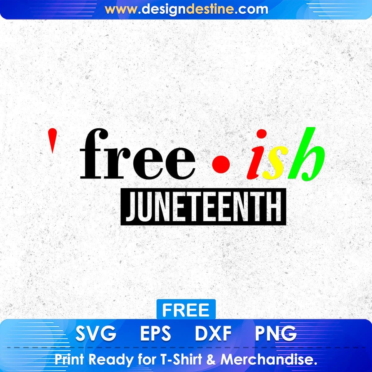 Free Free.ish Juneteenth Quotes T shirt Design In Png Svg Cutting Printable Files