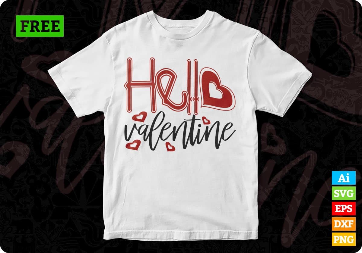 Free Hello Valentine T shirt Design In Svg Png Cutting Printable Files
