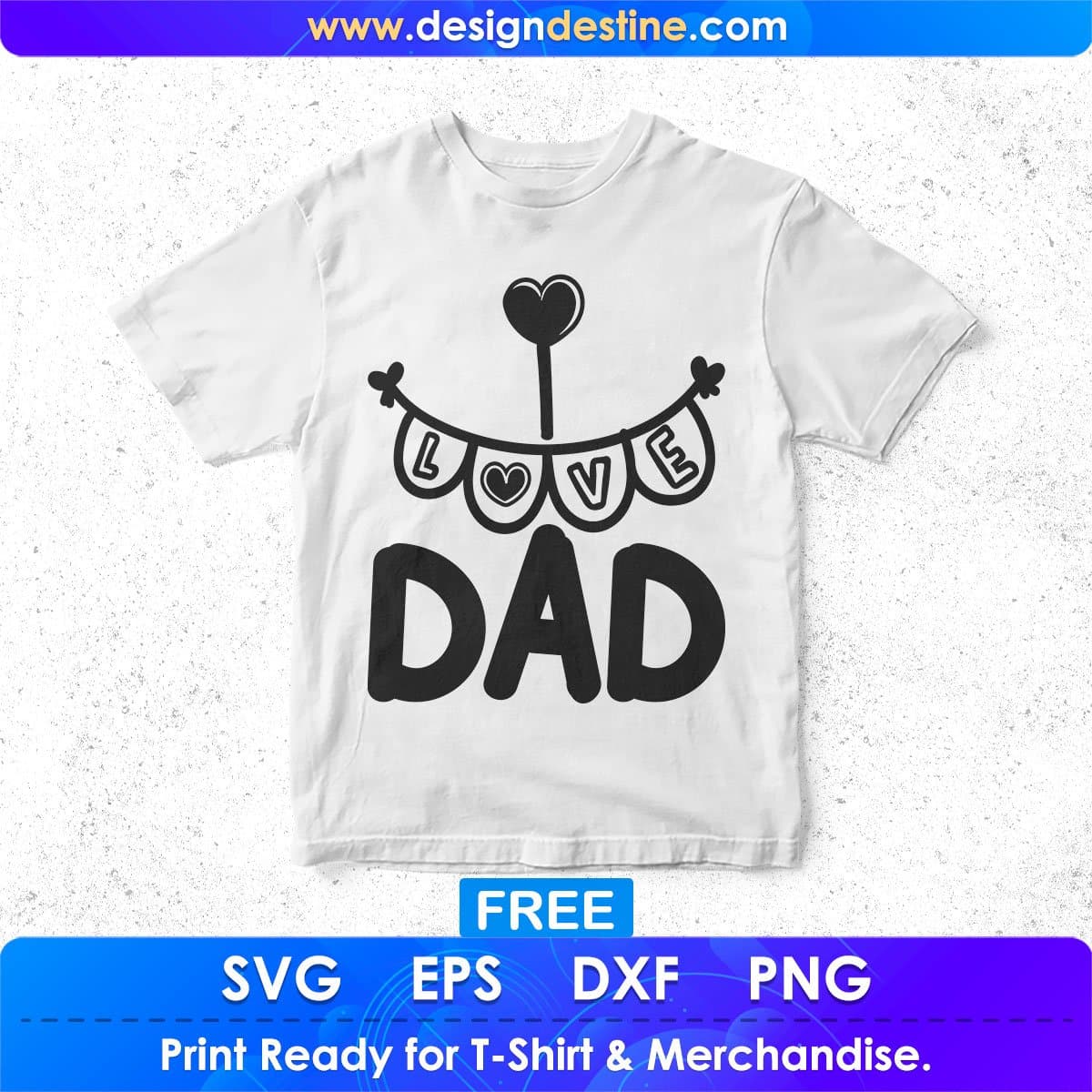 Free I Love Dad Father's Day T shirt Design In Svg Png Cutting Printable Files