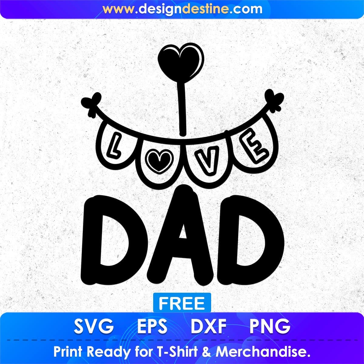 Free I Love Dad Father's Day T shirt Design In Svg Png Cutting Printable Files