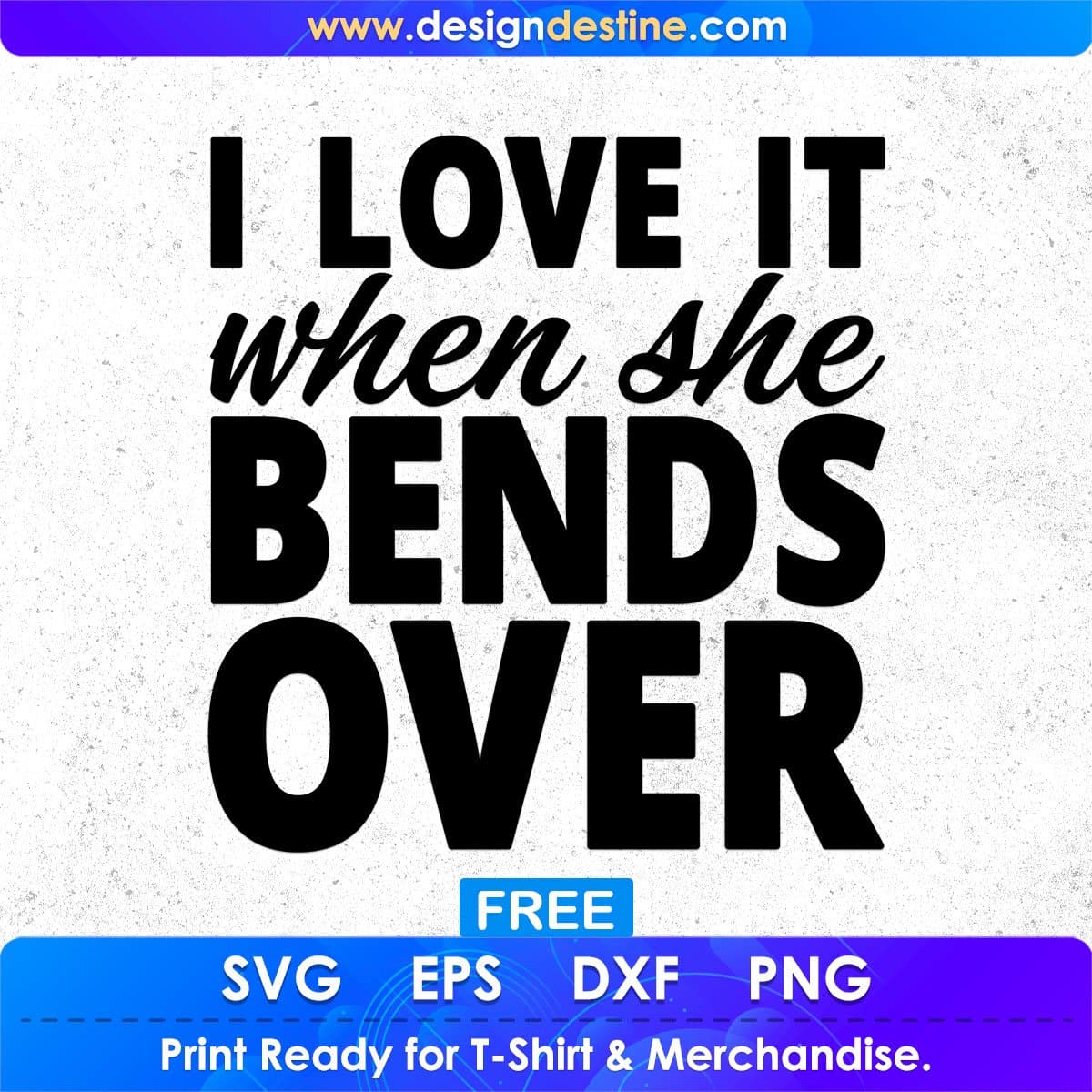 Free I Love It When She Bends Over Hunting T shirt Design In Svg Png Cutting Printable Files