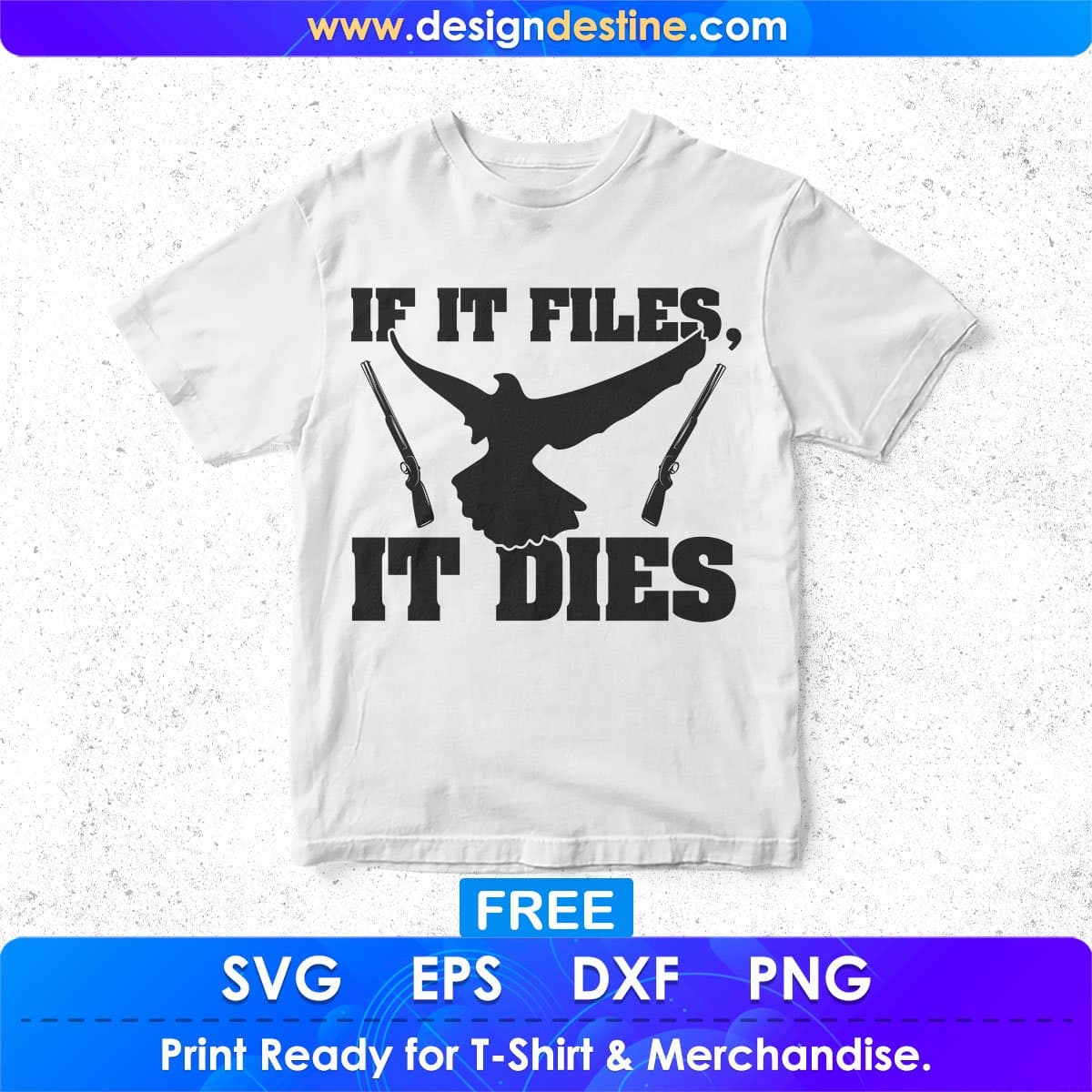 Free If It Files It Dies Hunting T shirt Design In Svg Png Cutting Printable Files