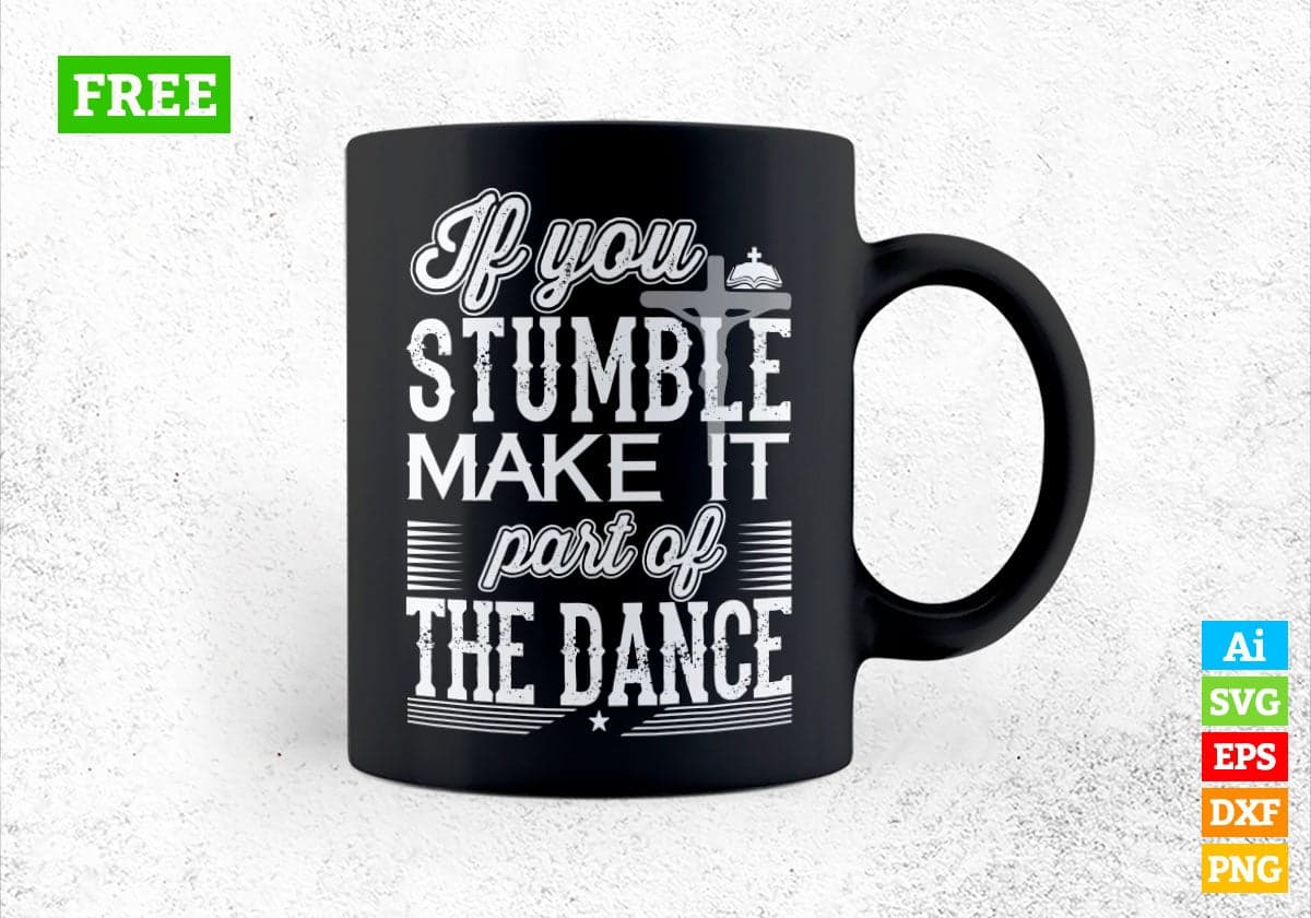 Free If You Stumble Make It Past Of The Dance Christmas Vector T-shirt Design in Ai Svg Png Files