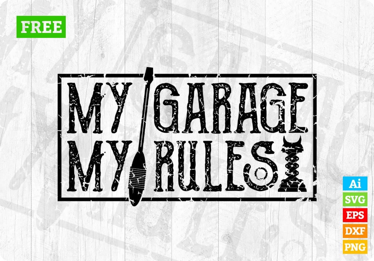 Free My Garage My Rules Mechanic T shirt Design In Png Svg Cutting Printable Files
