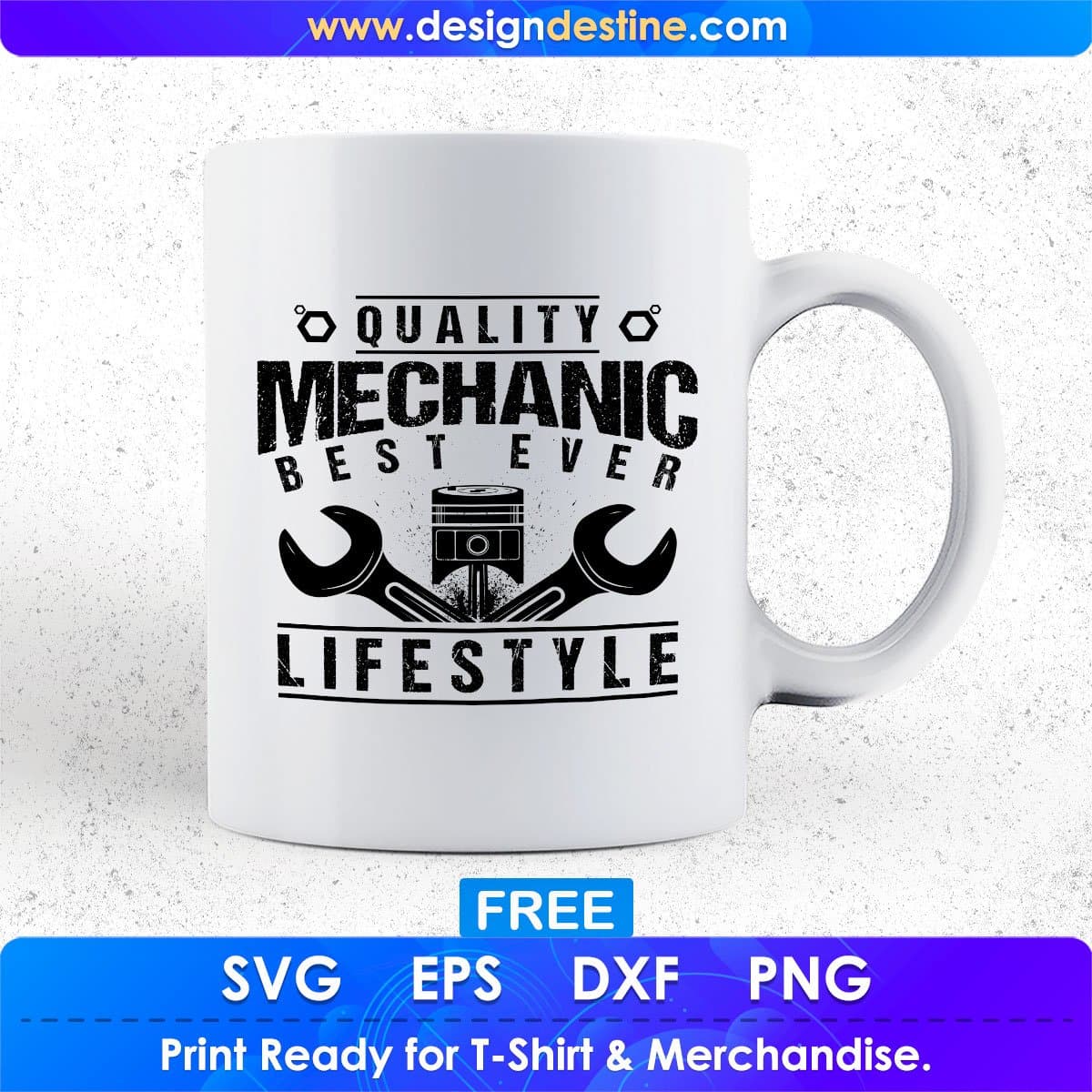 Free Quality Mechanic Best Ever Lifestyle Mechanic T shirt Design In Png Svg Printable Files