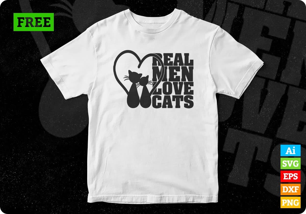 Free Real Men Loves Cats T shirt Design In Svg Png Cutting Printable Files
