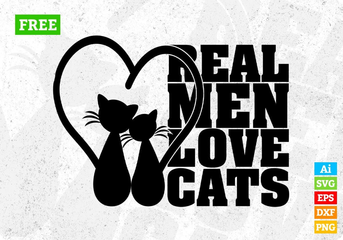 Free Real Men Loves Cats T shirt Design In Svg Png Cutting Printable Files