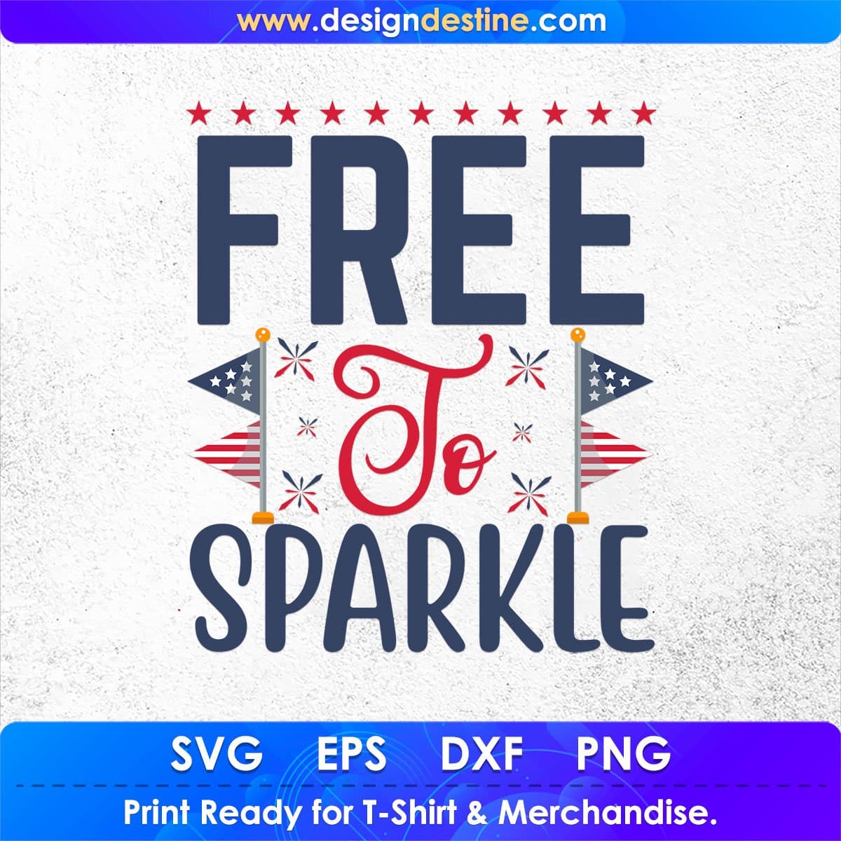 Free To Sparkle 4th Of July T shirt Design In Svg Png Cutting Printable Files