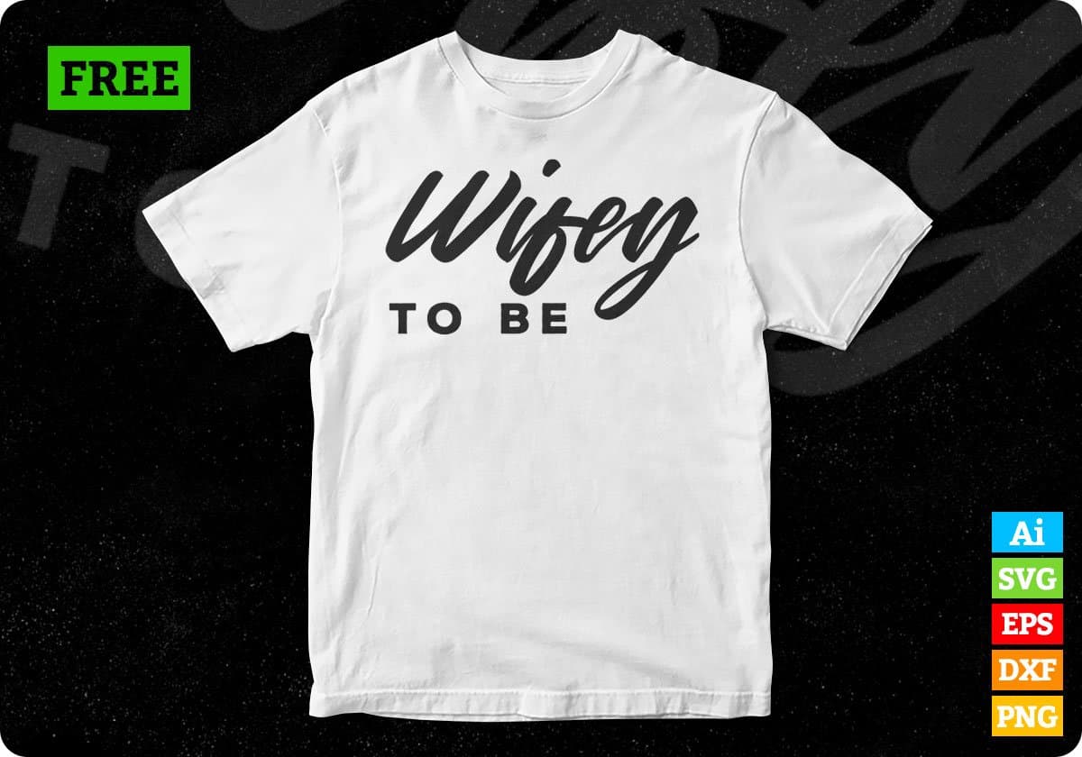 Free Wifey To Be Couples T shirt Design In Png Svg Cutting Printable Files