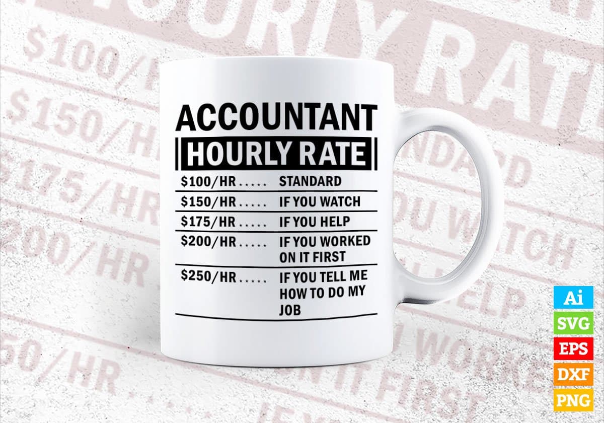 Funny Accountant Hourly Rate Editable Vector T-shirt Design in Ai Svg Files