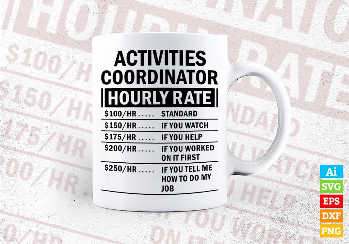 Funny Activities Coordinator Hourly Rate Editable Vector T-shirt Design in Ai Svg Files
