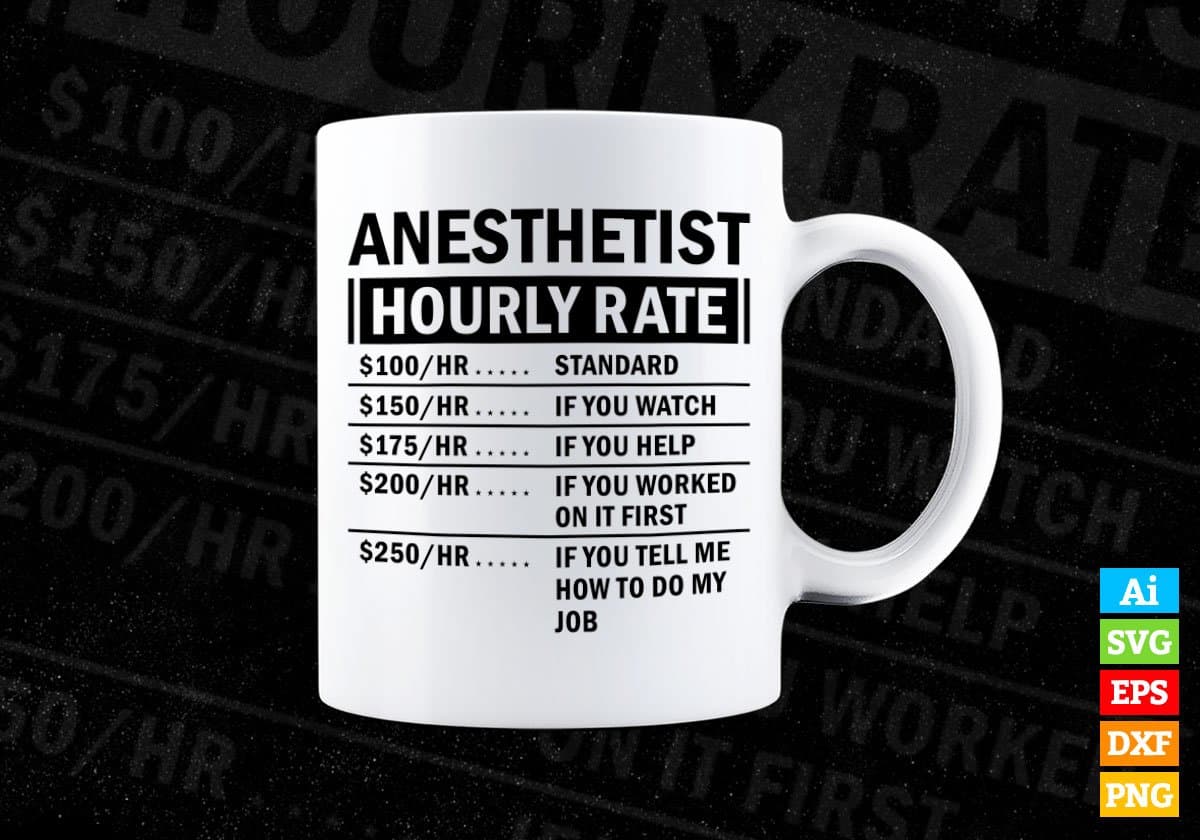 Funny Anesthetist Hourly Rate Editable Vector T-shirt Design in Ai Svg Files