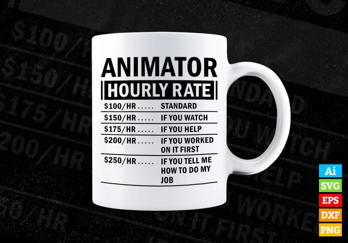 Funny Animator Hourly Rate Editable Vector T-shirt Design in Ai Svg Files