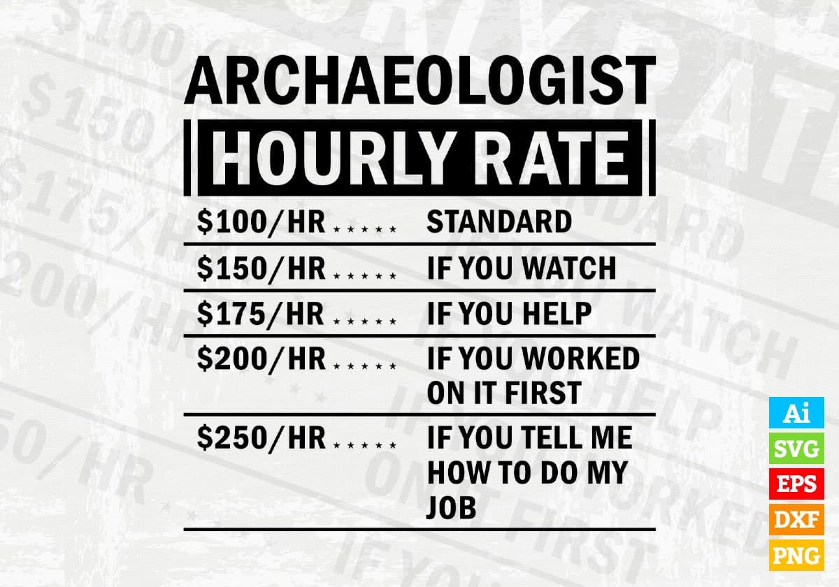 Funny Archaeologist Hourly Rate Vector Tshirt Design in Ai Svg Files