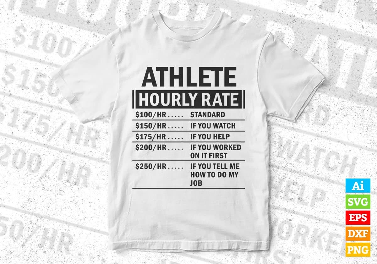 Funny Athlete Hourly Rate Editable Vector T-shirt Design in Ai Svg Files