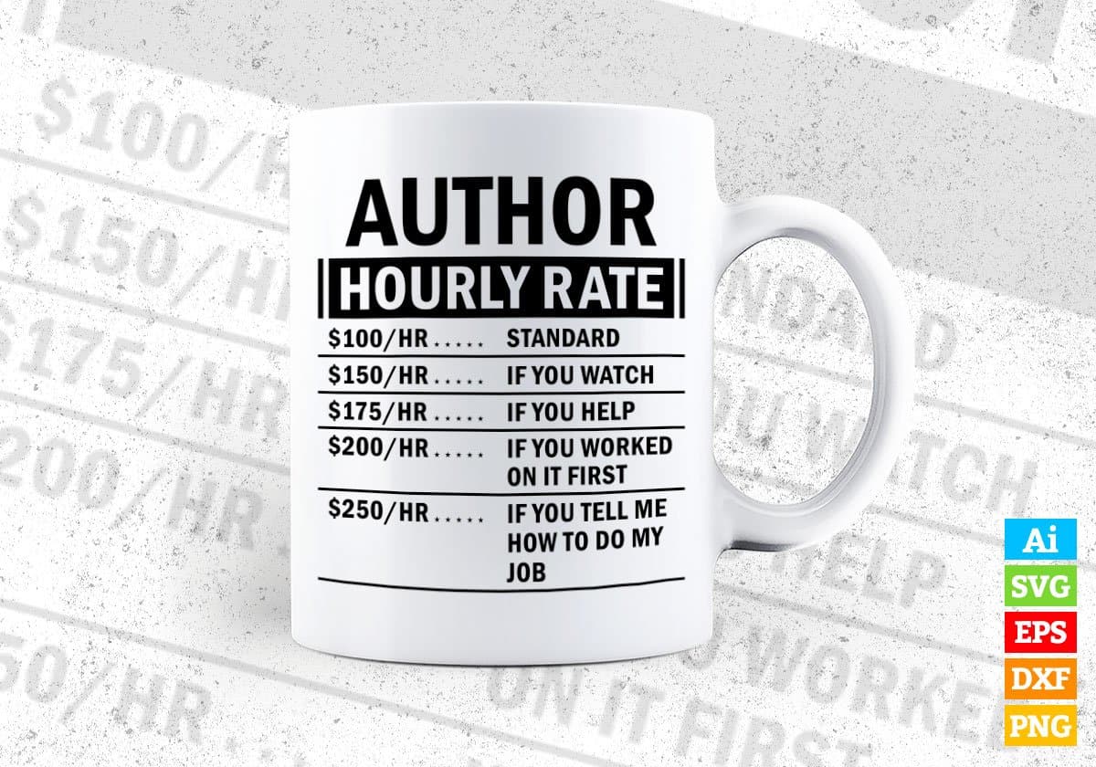 Funny Author Hourly Rate Editable Vector T-shirt Design in Ai Svg Files