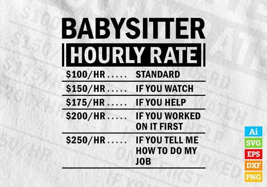 Funny Babysitter Hourly Rate Hourly Rate Editable Vector T-shirt Design in Ai Svg Files