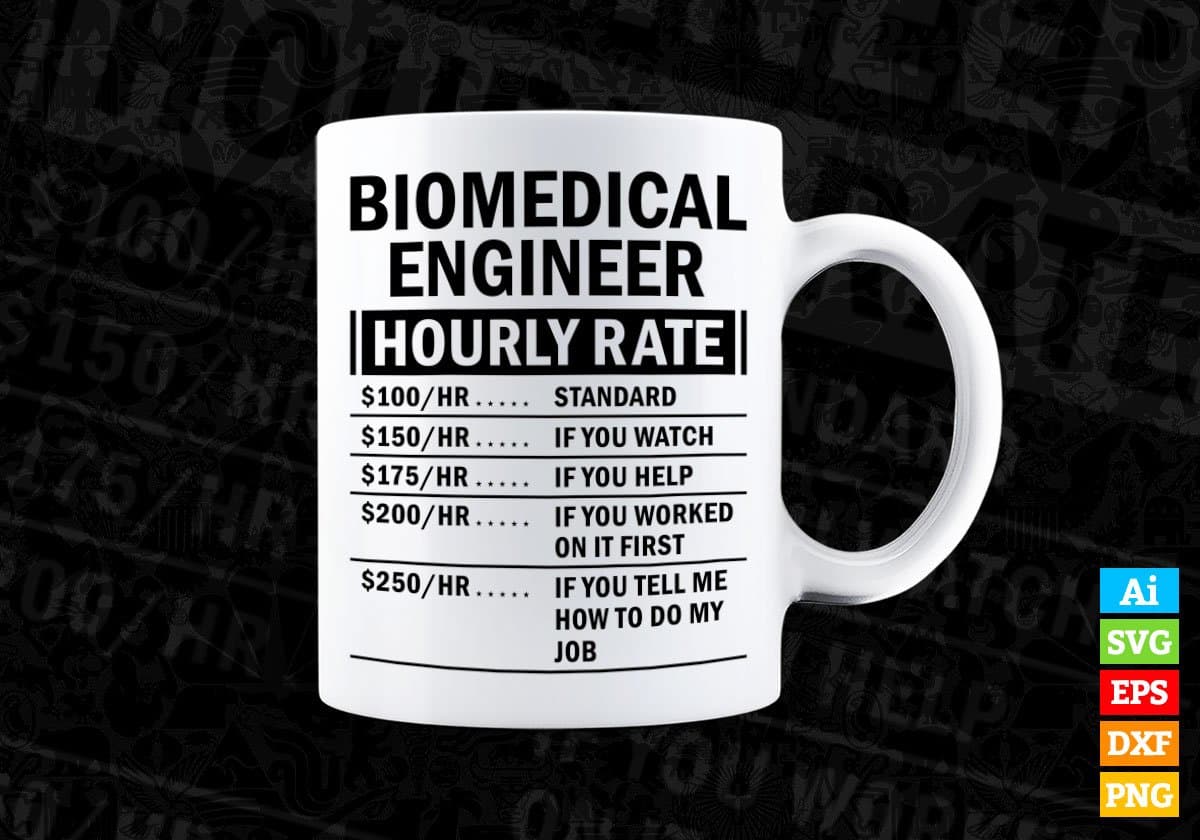 Funny Biomedical Engineer Hourly Rate Editable Vector T-shirt Design in Ai Svg Files