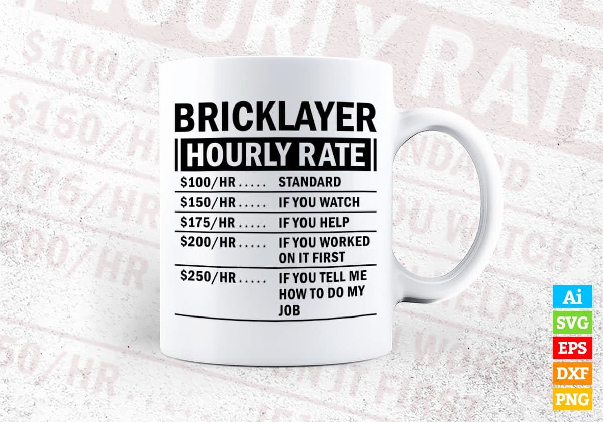 Funny Bricklayer Hourly Rate Editable Vector T-shirt Design in Ai Svg Files