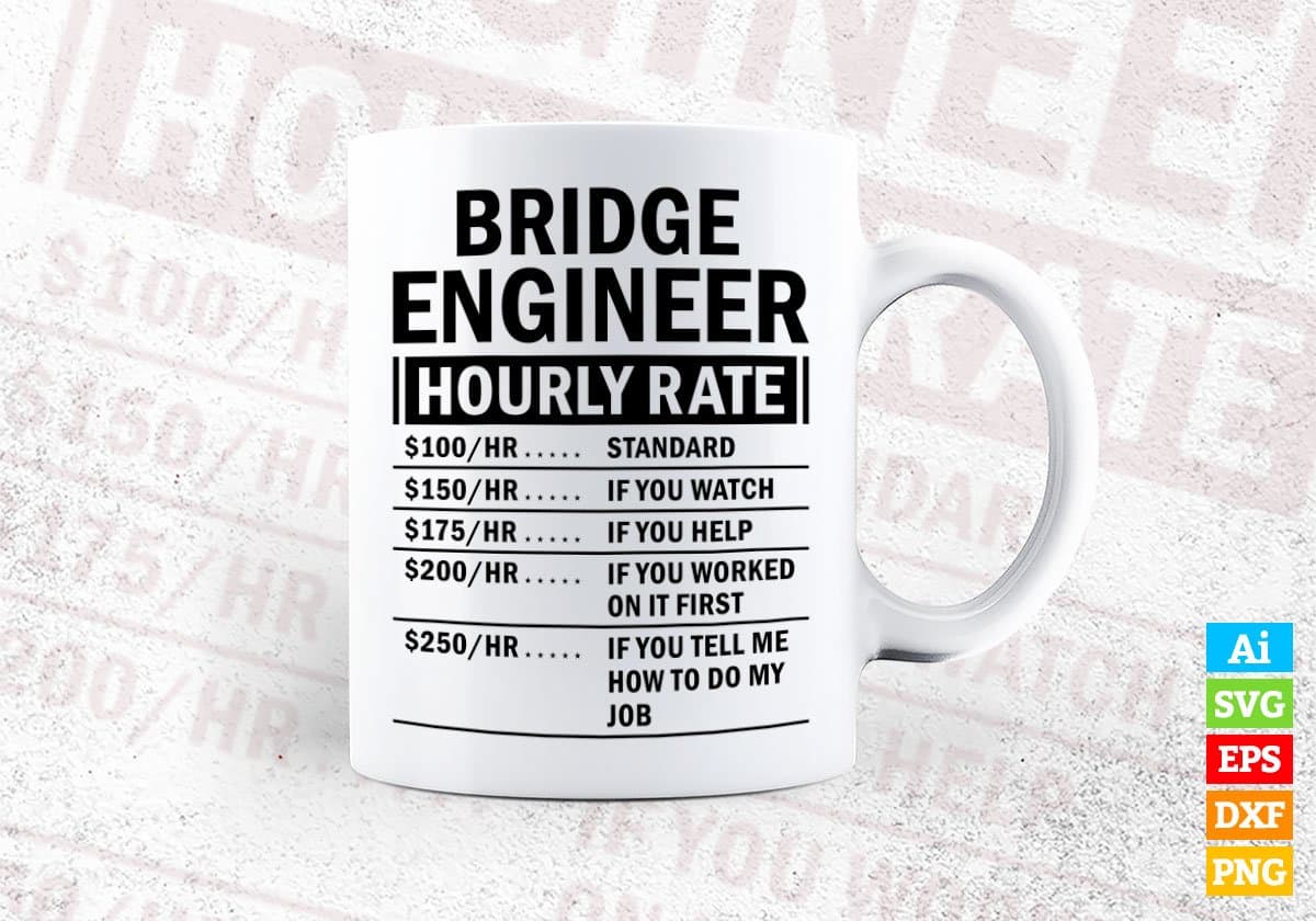 Funny Bridge Engineer Hourly Rate Editable Vector T-shirt Design in Ai Svg Files