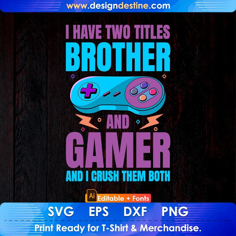 Funny Brother and Gamer Vintage Video Games Gift For Boy Son Editable T-Shirt Design in Svg Cut Files