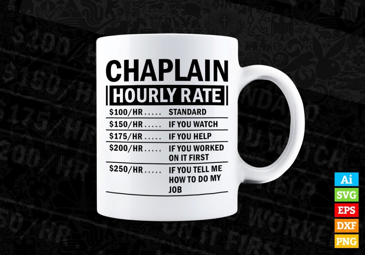 Funny Chaplain Hourly Rate Editable Vector T-shirt Design in Ai Svg Files