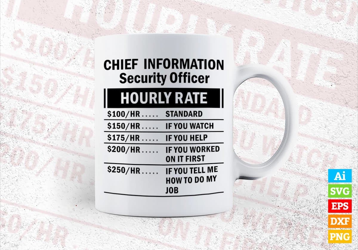 Funny Chief Information Security Officer Hourly Rate Editable Vector T-shirt Design in Ai Svg Files