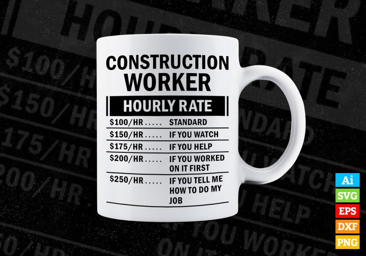 Funny Construction Worker Hourly Rate Editable Vector T-shirt Design in Ai Svg Files