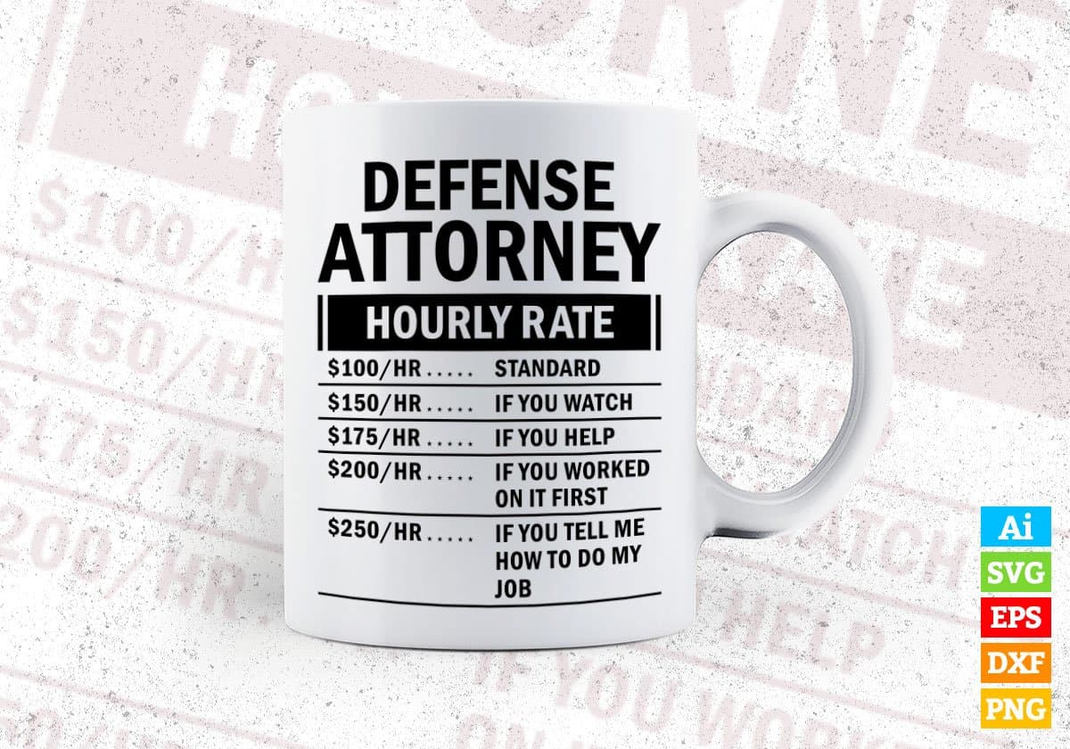 Funny Defense Attorney Hourly Rate Editable Vector T-shirt Design in Ai Svg Files