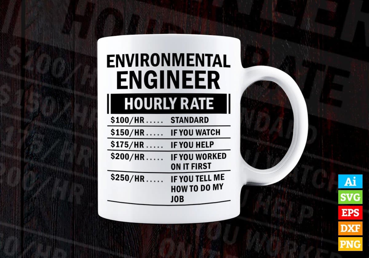 Funny Environmental Engineer Hourly Rate Editable Vector T-shirt Design in Ai Svg Files