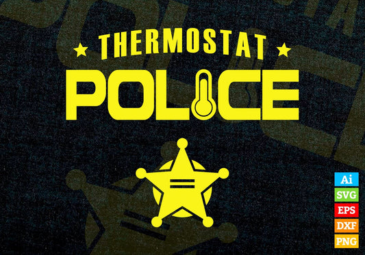 Funny Father's Day Dad Gift Thermostat Police Editable Vector T shirt Design in Ai Png Svg Files.