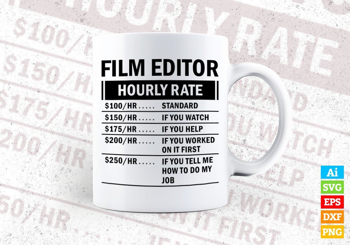 Funny Film Editor Hourly Rate Editable Vector T-shirt Design in Ai Svg Files