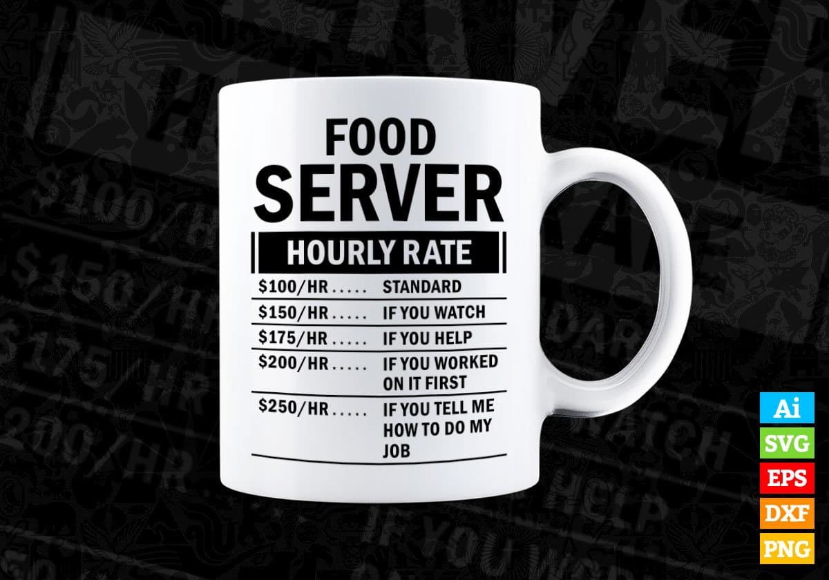 Funny Food Server Hourly Rate Editable Vector T-shirt Design in Ai Svg Files