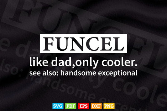 Funny Funcle Like Dad Only Cooler Svg T shirt Design.