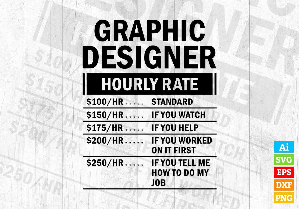 Funny Graphic Designer Hourly Rate Editable Vector T-shirt Design in Ai Svg Files