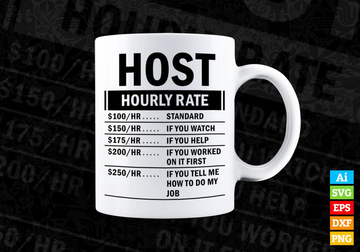 Funny Host Hourly Rate Editable Vector T-shirt Design in Ai Svg Files