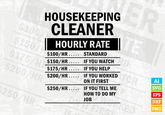 Funny Housekeeping Cleaner Hourly Rate Editable Vector T-shirt Design in Ai Svg Files