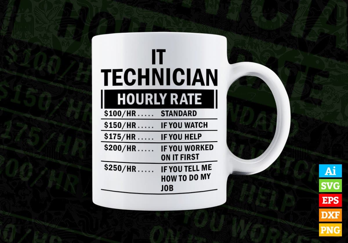 Funny It Technician Hourly Rate Editable Vector T-shirt Design in Ai Svg Files