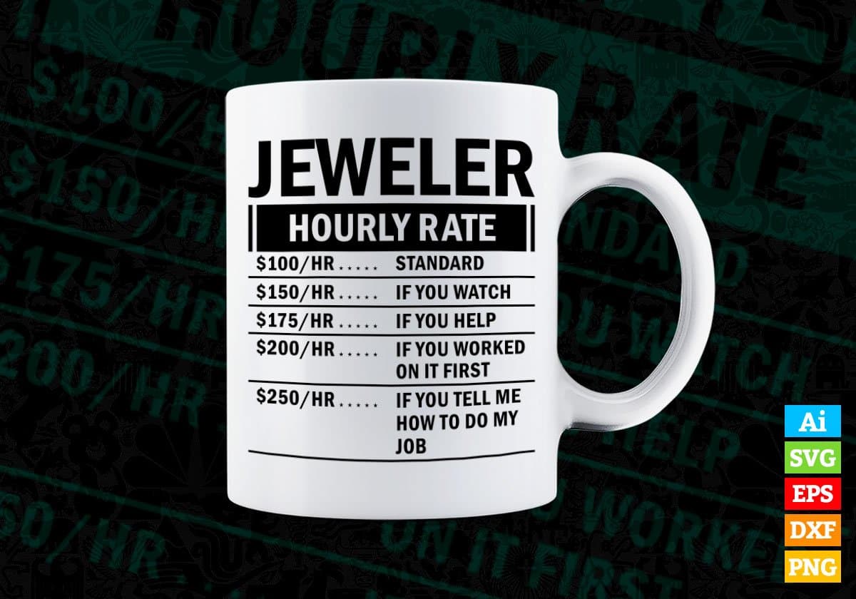 Funny Jeweler Hourly Rate Editable Vector T-shirt Design in Ai Svg Files