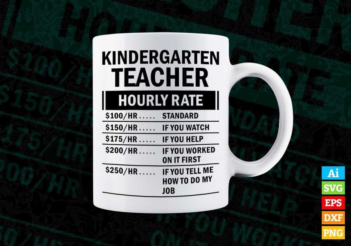 Funny Kindergarten Teacher Hourly Rate Editable Vector T-shirt Design in Ai Svg Files