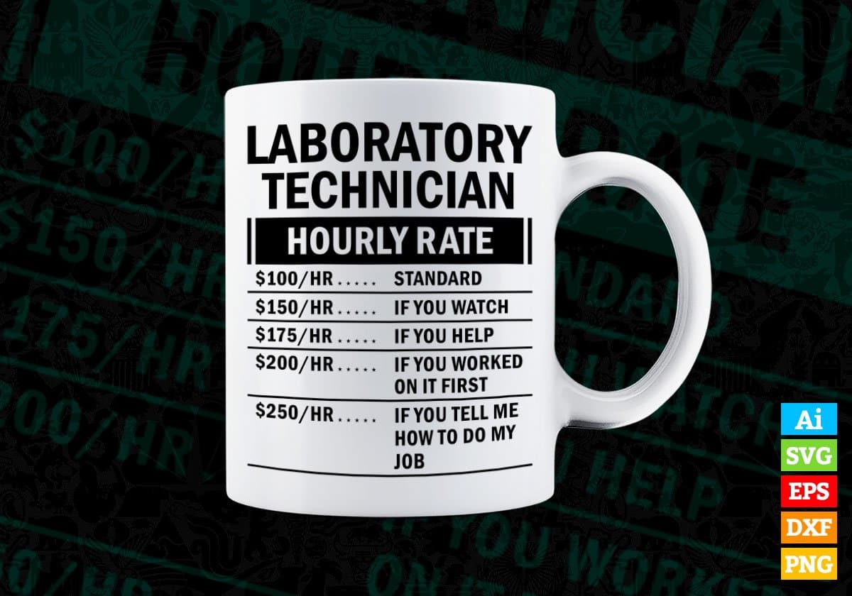 Funny Laboratory Technician Hourly Rate Editable Vector T-shirt Design in Ai Svg Files