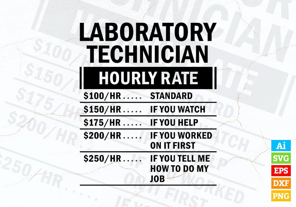 Funny Laboratory Technician Hourly Rate Editable Vector T-shirt Design in Ai Svg Files
