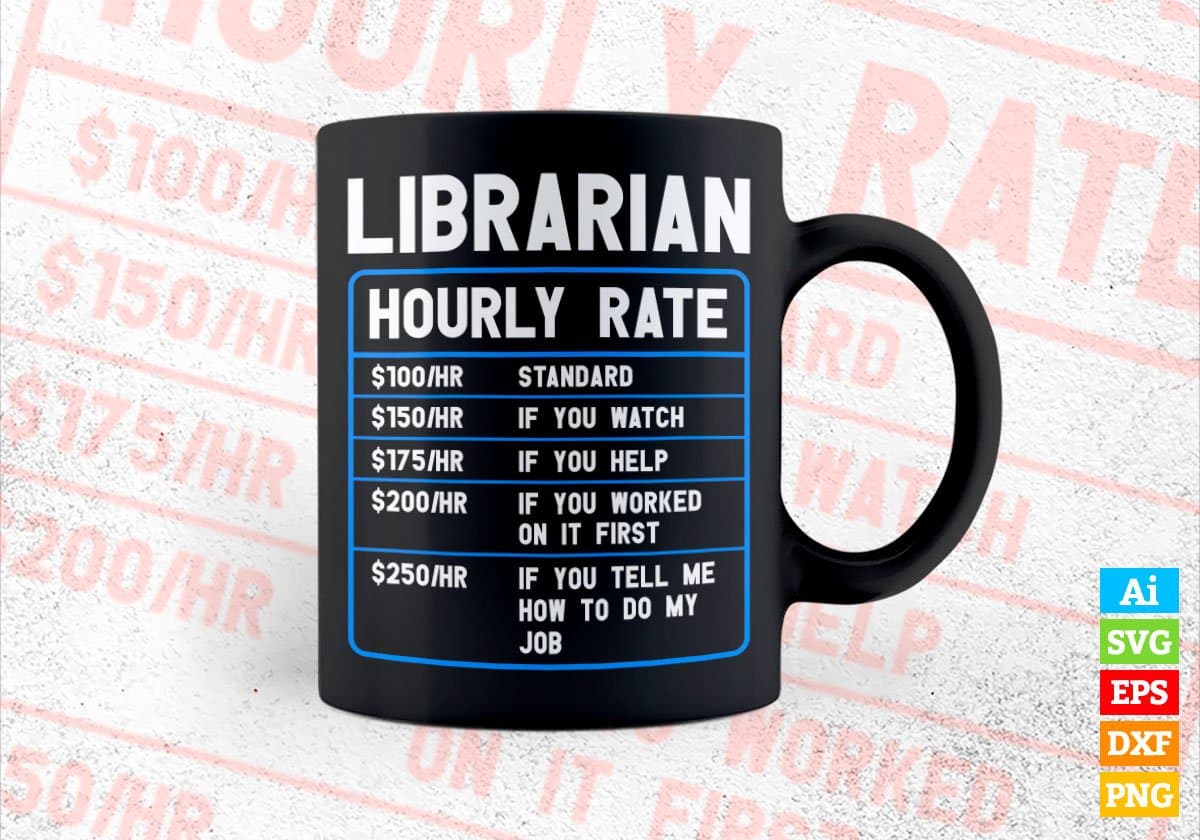 Funny Librarian Hourly Rate Editable Vector T shirt Design In Svg Png Printable Files